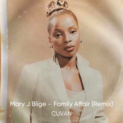 Mary J Blige - Family Affair (CUVAN Edit)
