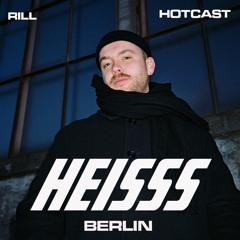 HEISSS HOTCAST 012: Rill