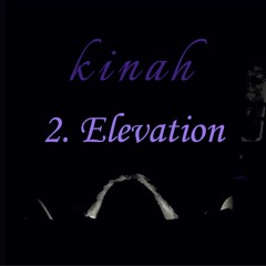 Kinah Movement 2, Elevation