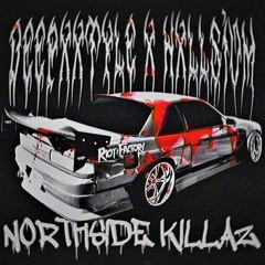 DEEPXXTYLE X HXLLSIVM - NORTHSIDE KILLAZ