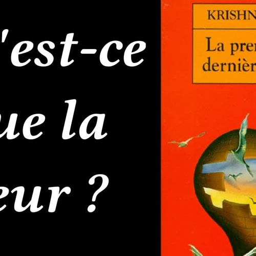 Krishnamurti - Qu'est-ce que la peur ? - Livre audio