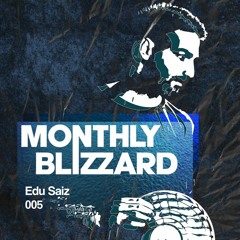 Monthly Blizzard: Edu Saiz | 005