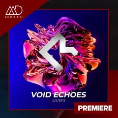 PREMIERE: Jares - Void Echoes (Original Mix) [Melodic Room]