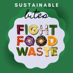 Sustainable Bites Podcast