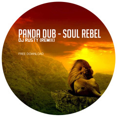 Panda Dub - Soul Rebel (Rusty rmx) FREE DOWNLOAD