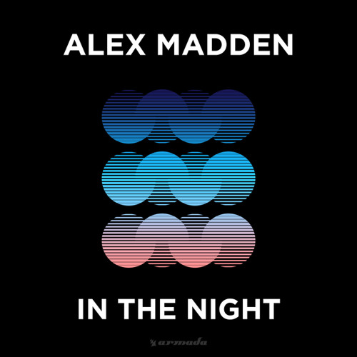 Alex Madden - In The Night [OUT NOW]