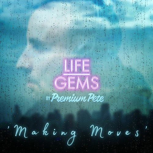 Life Gems "Making Moves"