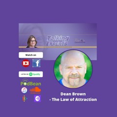 Ep #57 Dean Brown - The Law of Attraction