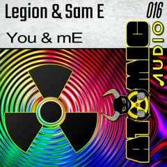 Legion & Sam E - You & Me (Atomic Audio)