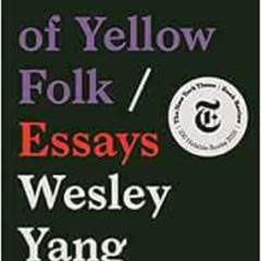 [Get] EPUB 📫 The Souls of Yellow Folk: Essays by Wesley Yang KINDLE PDF EBOOK EPUB