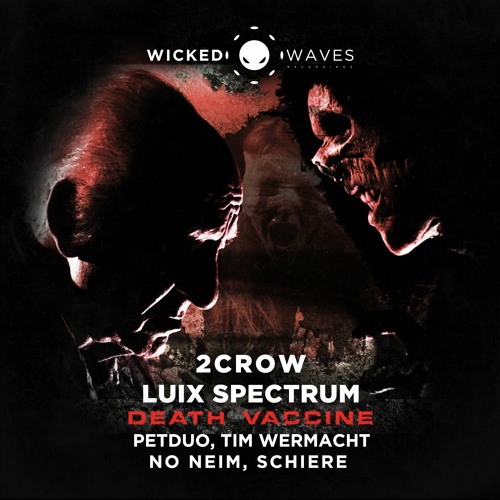 Luix Spectrum, 2CROW - Death Vaccine (Tim Wermacht Remix) [Wicked Waves Recordings]