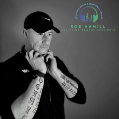 Rob Hamill Presents: Uplifting Trance Sessions 010