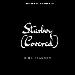 Starboy (COVERED) [feat. Rema & Alpha P]