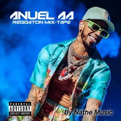 Anuel AA Reggaeton Mix-Tape Volumen 1 - Nathe Music