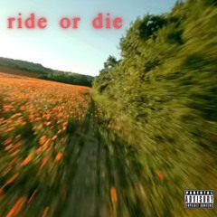 ride or die (slow)