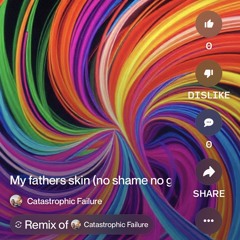 my-fathers-skin-(no-shame-no-guilt-mix)-(loyalty-extended-remaster).mp3