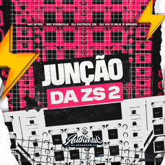 Junção da Zs 2 (feat. Mc Priscila & Mc Ster)