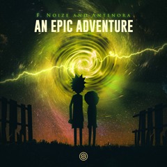 F. Noize & Antenora - An Epic Adventure