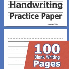 [Doc] Handwriting Practice Paper: 100 Blank Writing Pages - For Students
