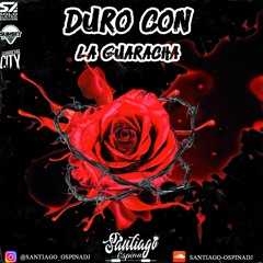 DURO CON LA GUARACHA - DJ Santiago Ospina
