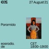 EOS Radio Paramida 27.08.21 DJ mix artwork - Electronic music tracklist cover image