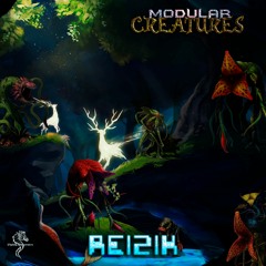 Reizik - Modular Creatures EP 2021. OUT SOON!!
