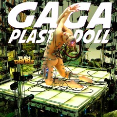 Lady GAGA 🔧 Plastic Doll 🗜️ FUri DRUMS eXtended Tribal House Club Remix FREE DOWNLOAD