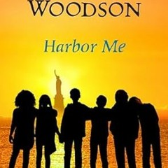 READ DOWNLOAD$# Harbor Me (PDFEPUB)-Read By  Jacqueline Woodson (Author)