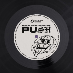 MAZAY - Push Feat. Barmuda