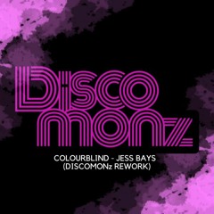 Colourblind - Jess Bays (DISCOMONz REWORK)(Free Download)