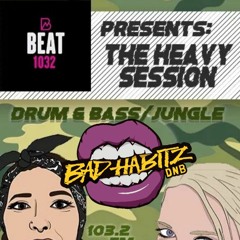 Bad Habitz guestmix on The Heavy Sessions Show BEAT 103.2 FM 07/05/20