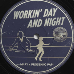 M4RY x Prosekko Papi - Workin' Day and Night [FREE DL]