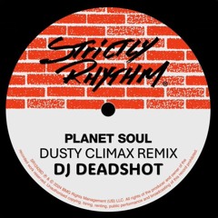 DEADSHOT – PLANET SOUL VS KEN ISHII DUSTY CLIMAX REMIX - 2025