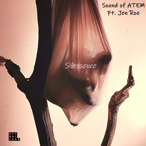 Sound of ATEM - Silessence Ft. Jen Roe  [Effortless]