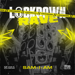 Sam I Am - Lockdown Rave (FREE DOWNLOAD)