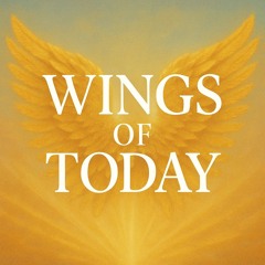 Wings of Today