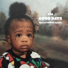 SZA - Good Days (Dallas Downs Remix)