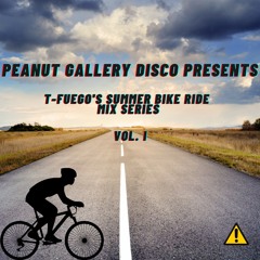 T-Fuego's Summer Bike Ride Series Vol. I