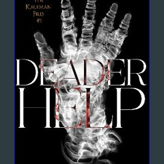 Read ebook [PDF] 📖 DeaderHelp (The Kaufman Files Book 1) Read Book