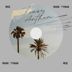 House Anthems-Mark Tynan B2B Moe