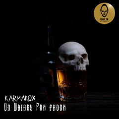 Karmakox - Un Whiskey Doble Porfavor ( 165 Bpm)