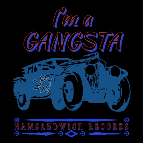 I'm a Gangsta