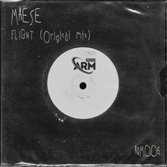 MAESE - FLIGHT (Original Mix) - ARM006