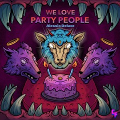 Alessio Deluxe-  We Love Party People