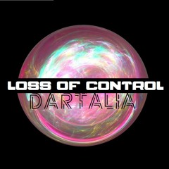 Dartalia - Loss Of Control (175 BPM)[Free DL]