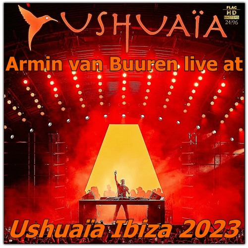Stream Armin Van Buuren Live At Ushuaïa, 2023 NEOTM remastered