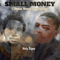SMALL MONEY ( Open Verse Challenge )