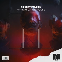 Robert Falcon - Rythm Of The House