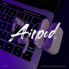 Airpod (ft. Arman boons)