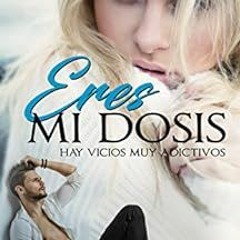 [PDF] ❤️ Read Eres mi dosis (Spanish Edition) by Nerea Vara